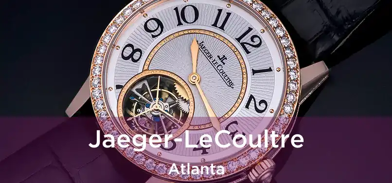 Jaeger-LeCoultre Atlanta