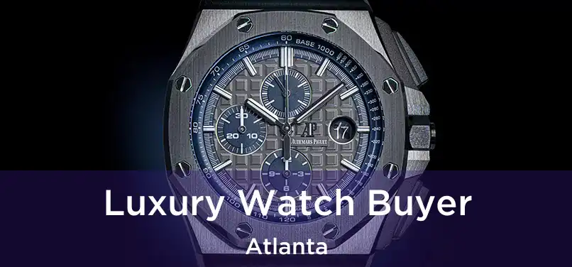 Luxury Watch Buyer Atlanta
