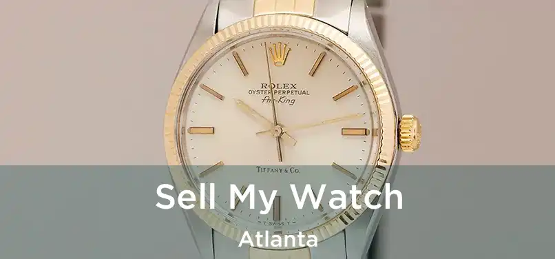 Sell My Watch Atlanta