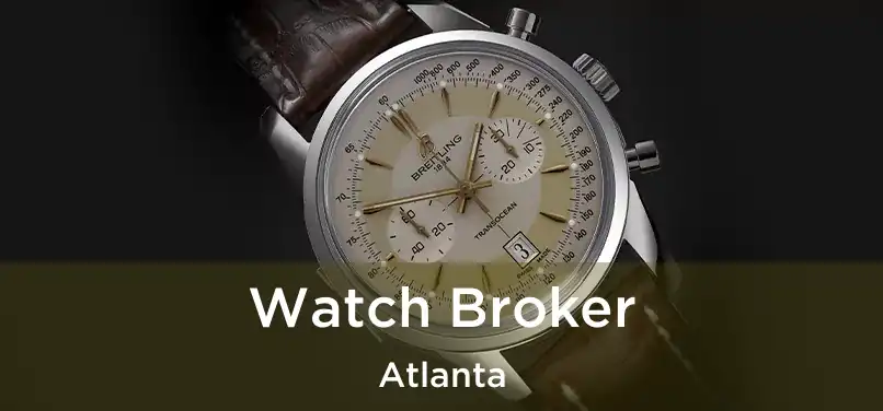Watch Broker Atlanta