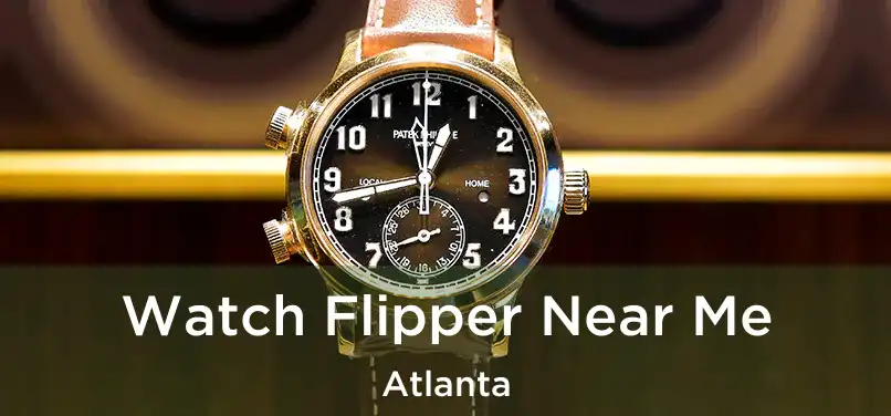 Watch Flipper Near Me Atlanta